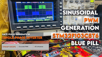 Sinusoidal PWM Generation on STM32 Board || SPWM on STM32F103C8T6 || STM32 Cube IDE || Blue Pill