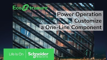 EcoStruxure Power Operation: Ch7 - Customize a One-Line Component | Schneider Electric Support