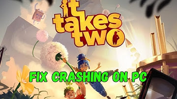 How To Fix It Takes Two Crashes to Desktop or Crashing at Startup Error On PC | #ittakestwo