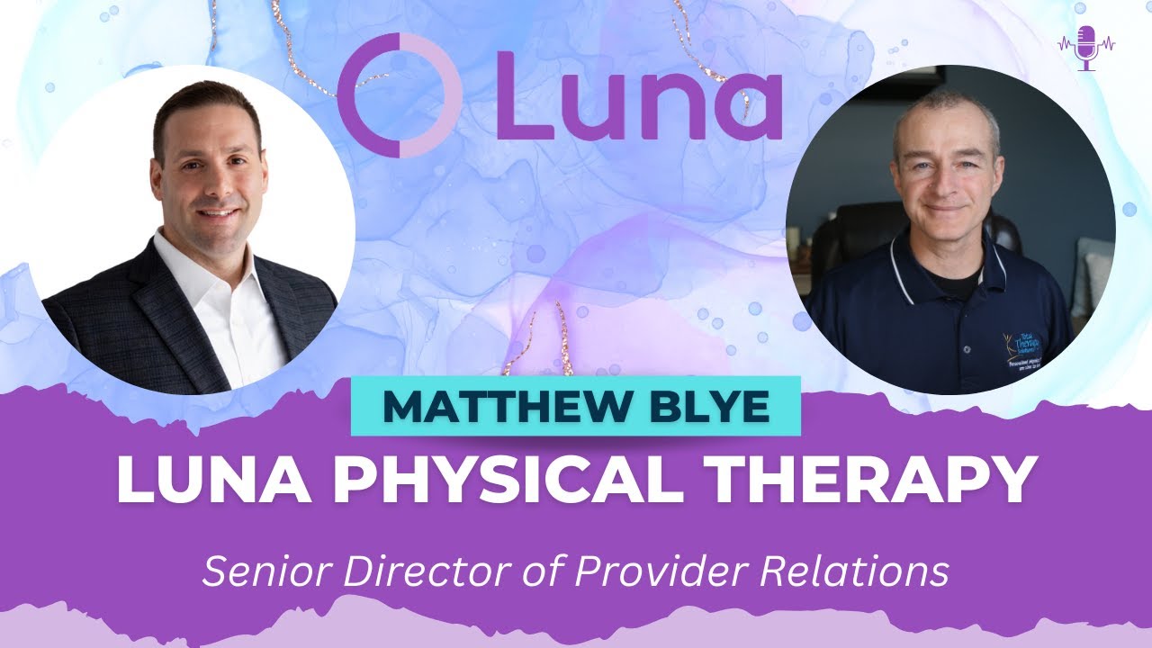 Luna Physical Therapy Interview Matthew Blye & Tony Maritato YouTube