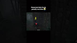 Take the penalty next time please 🫠 #dbd #deadbydaylight #dbdmoments #dbdclips #dbdshorts