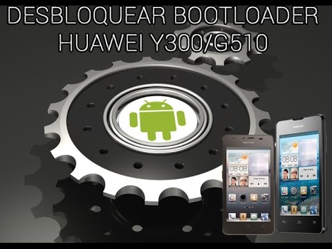 Desbloquear el Bootloader oficialmente en el Huawei Y300 ...