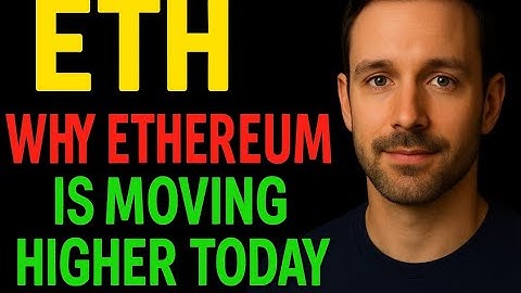 Why Ethereum Is Moving Higher Today — Full Breakdown