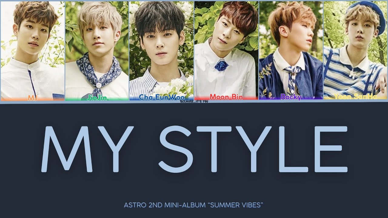 ASTRO (아스트로) - MY STYLE (내 멋대로) [COLOR CODED LYRICS] [SUBS] - YouTube