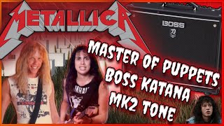 Is this the 'Master of Puppets' Guitar Tone? (Metallica) BOSS Katana MK2 w/Preset