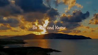 Be Still and Know |  Psalm 46:10 | Christian Music Lyric Video