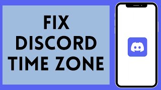 How to Fix Discord Time Zone 2024 | Discord Time Zone Fix