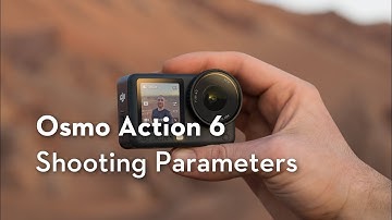 Osmo Action 6｜Shooting Parameters Settings