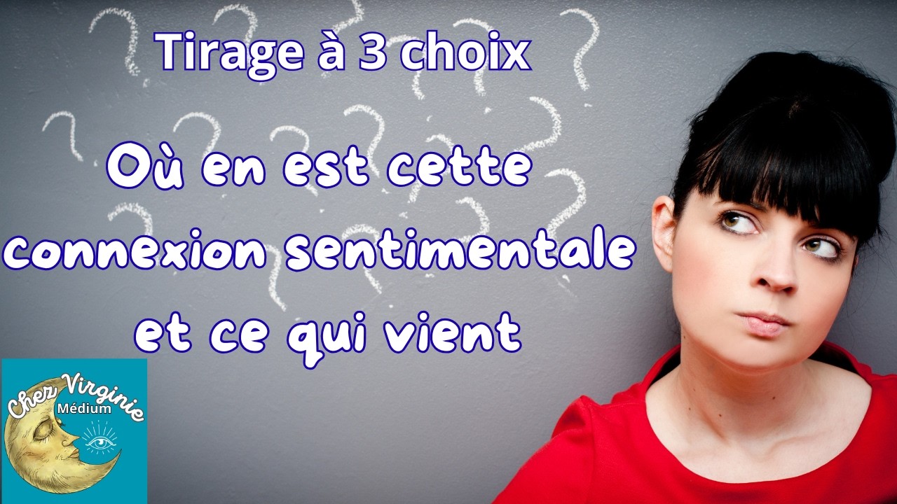 Où en est cette connexion sentimentale et ce qui vient #tirageachoix #tarot #voyance #guidance