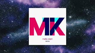 MK - 17 (Matty Ralph Remix)