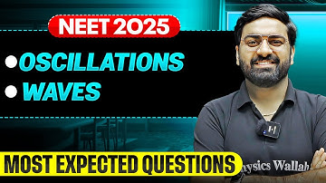 Oscillations and Waves | Most Important Questions for NEET 2025 🔥