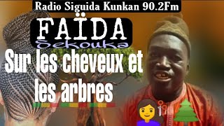 FAÏDA DE SAMAKE (Sekouka) SUR LES CHEVEUX ET LES ARBRES ?. Radio Siguida Kunkan 90.2Fm??