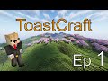 Toastcraft  episode 1  minecraft lets play