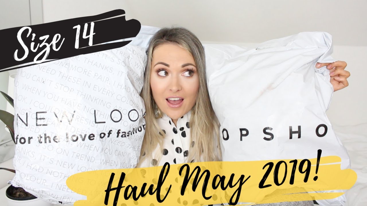 SIZE 14 TRY ON HAUL!! - TOPSHOP NEW LOOK + H&M / MAY 2019