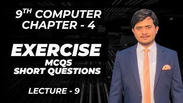 9th Computer Chapter 4 Exercise | Mcqs and Short Questions | New Book 2025