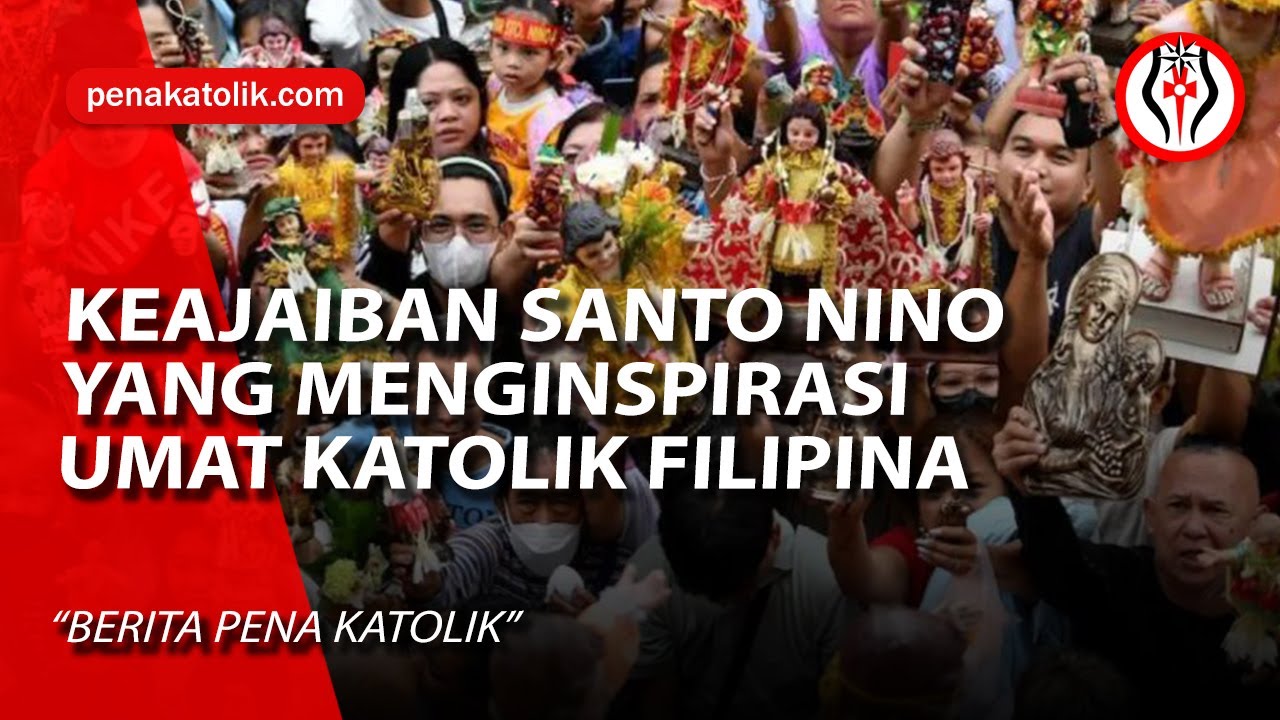 Keajaiban Santo Nino Yang Menginspirasi Umat Katolik Filipina YouTube