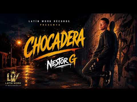 NESTOR G - CHOCADERA (AUDIO OFICIAL)