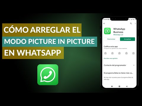 ¿Cómo Arreglar el Modo Picture in Picture en WhatsApp Cuándo no Funciona?