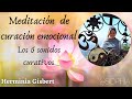 MEDITACIÓN GUIADA de curación emocional. Los 6 sonidos curativos