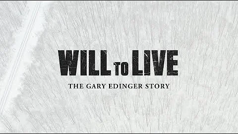 Will To Live: The Gary Edinger Story