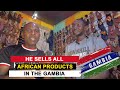 Why I Started Selling Only African Products in THE Gambia 🇬🇲 #111#africatotheworld #blaxit