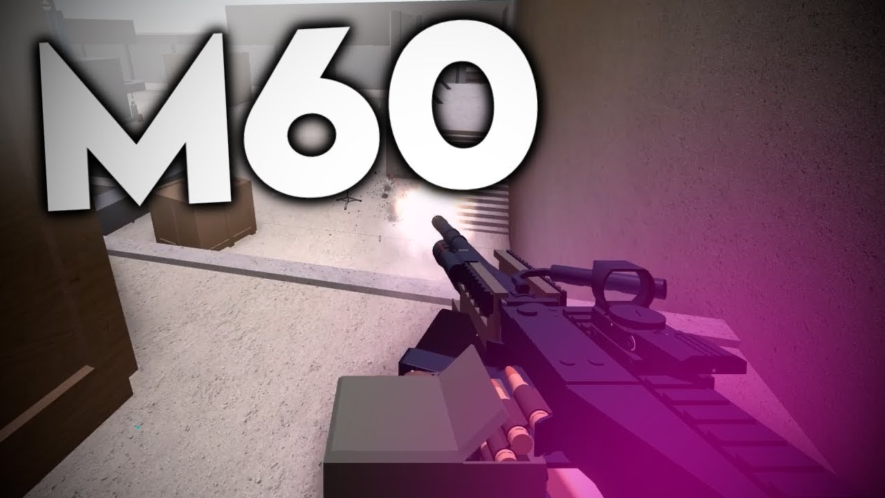 The M60 Phantom Forces Youtube - roblox phantom forces unban