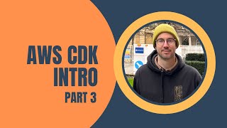 AWS CDK Intro (part 3)