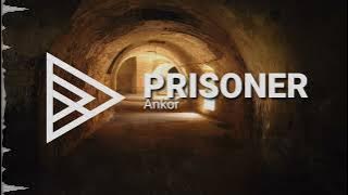 Ankor - Prisoner [HQ]