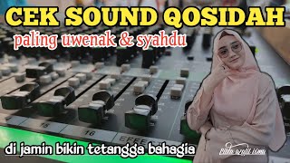 CEK SOUND QOSIDAH - paling uwenak bikin hati tenang