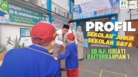 Profil Sekolah Jujur Sekolah Saya (SJSS) SD Hj. Isriati Baiturrahman 1 Semarang
