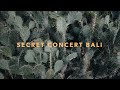 Secret concert Bali