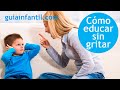 8 métodos para educar a los niños sin gritos ni amenazas