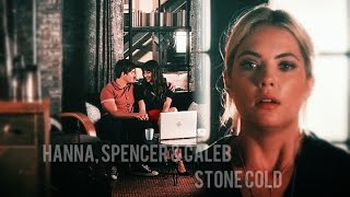 Hanna, Spencer & Caleb - Stone Cold