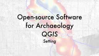 QGIS software for Archaeology - Introduction - 1