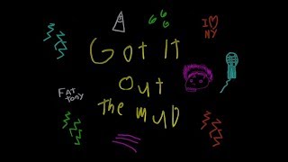 Fat Tony - Got It Out The Mud (Official Video)