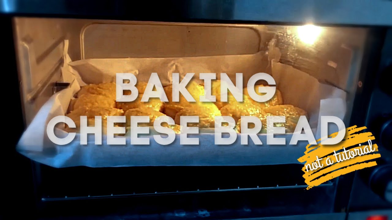 Baking cheese bread (not a tutorial) - YouTube