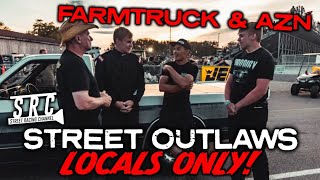 STREET OUTLAWS LOCALS ONLY With Farm Truck and AZN!