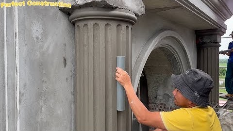 Construction Techniques To Decorate Beautiful Round Porch Columns Using Fine Sand Cement