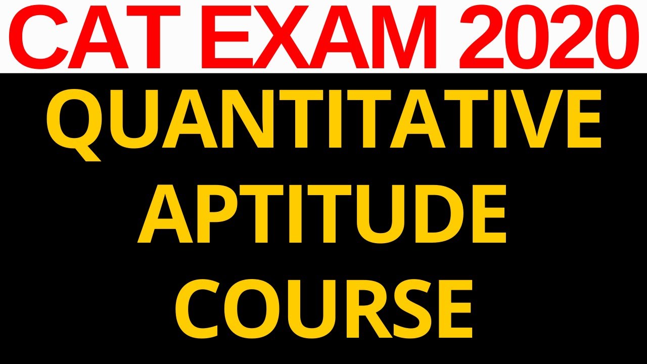 Quantitative Aptitude Course For CAT Exam 2020 YouTube