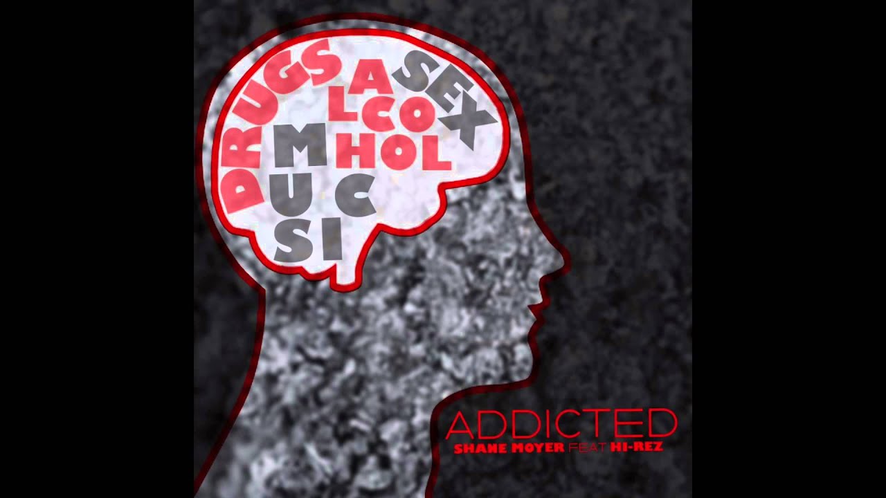 Shane Moyer x Hi-Rez - Addicted