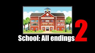 School: All Endings (part 2) [Meme]