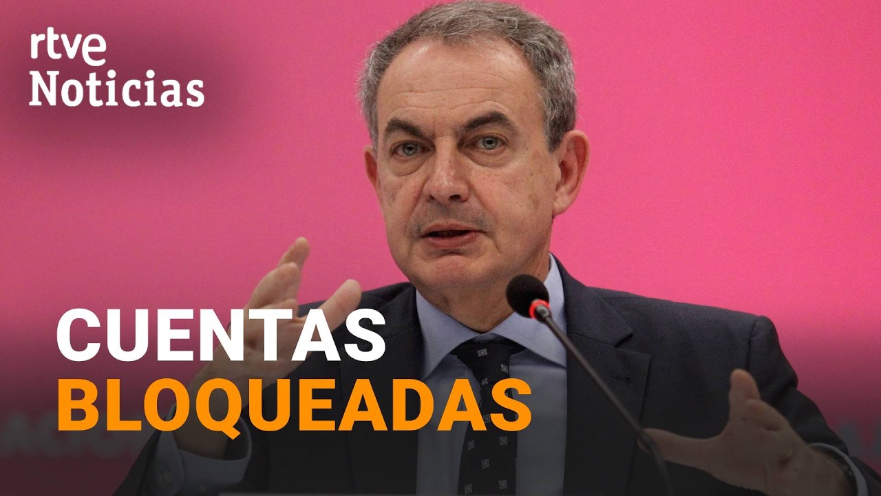 ZAPATERO, IMPUTADO | La AUDIENCIA BLOQUEA las CUENTAS BANCARIAS del EXPRESIDENTE | RTVE Noticias