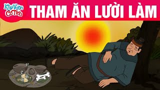 THAM ĂN LƯỜI LÀM - Truyện cổ tích - Chuyện cổ tích - Cổ tích hay nhất - Phim hoạt hình