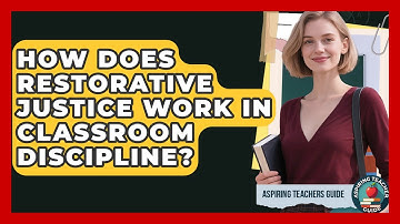How Does Restorative Justice Work In Classroom Discipline? - Aspiring Teacher Guide