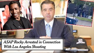 Criminal Lawyer Breaks Down A$AP Rocky's Arrest in Los Angeles