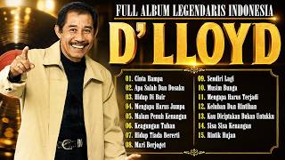 LAGU HIT'S D'LLOYD || FULL ALBUM LEGENDARIS INDONESIA 'D'LLOYD' - Cinta Hampa