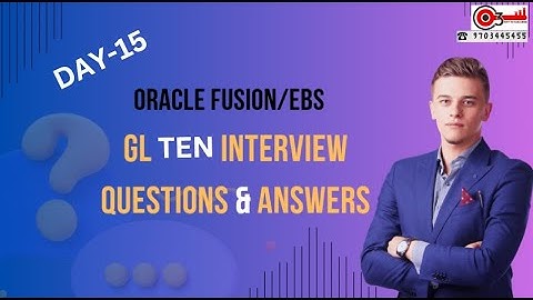 Day-15 Oracle Fusion/EBS GL Ten Interview Questions & Answers#o3technologies
