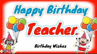 Best Birthday Wishes for Teachers || Teachers birthday wishes || Birth day Blessings