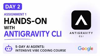 Day 2 Assignment 1: Hands-on with Antigravity CLI | 5-Day AI Agents Intensive Vibe Coding Course