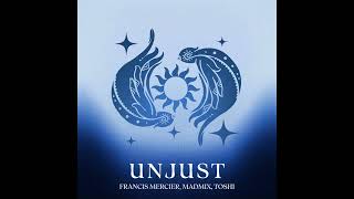 Francis Mercier, Madmix, Toshi - Unjust (SLOWED + REVERB)